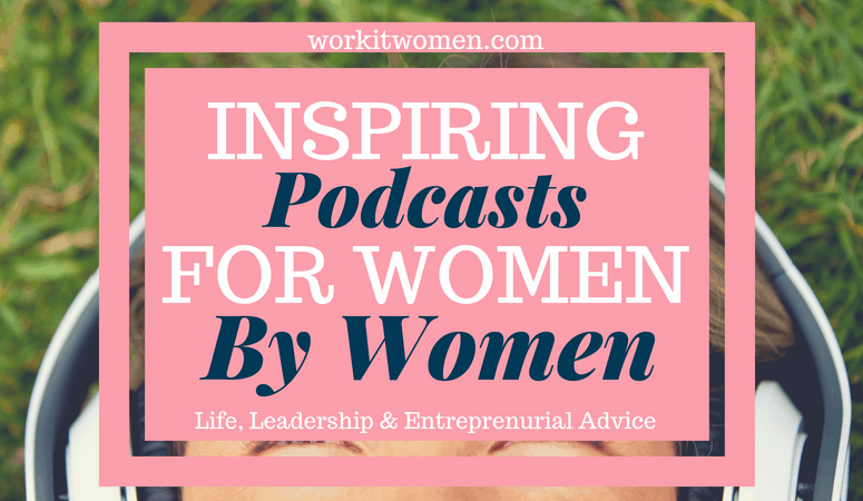 Inspiring Podcasts for Women by Women List