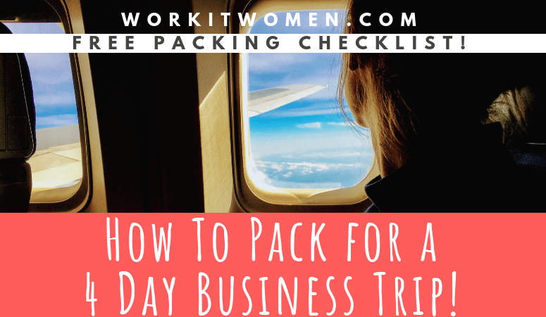 How To Pack for a 4 Day Business Trip by work it women